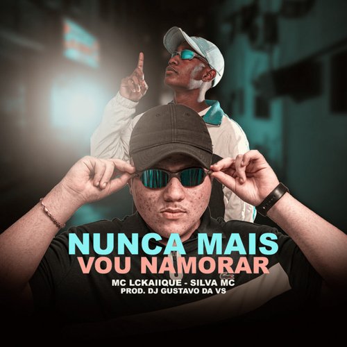 Nunca Mais Vou Namorar