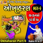 Okhaharan, Pt. 6 (Kadva 53 to 57)