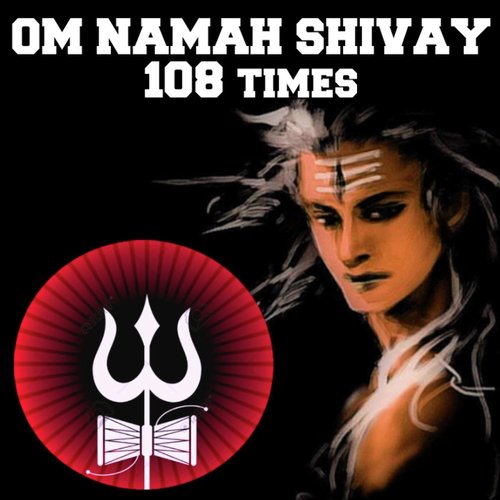 Om Namah Shivay: 108 Times