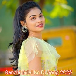 Ranchi Bulai Ke Dj Song 2025-NQwGdiJfdXs