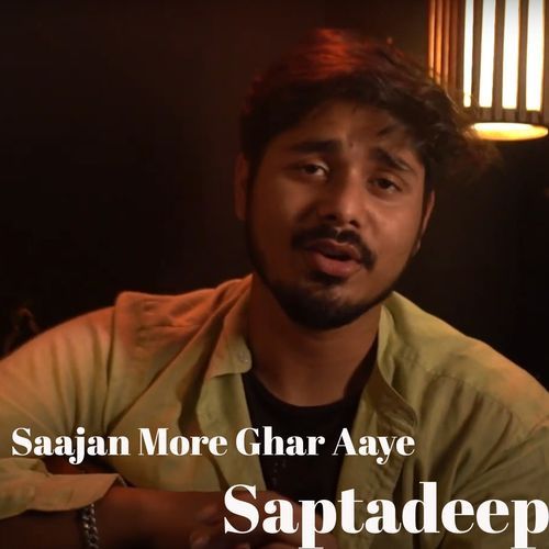 Saajan More Ghar Aaye