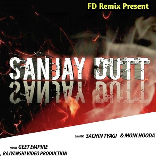 Sanjay Dutt (Remix)