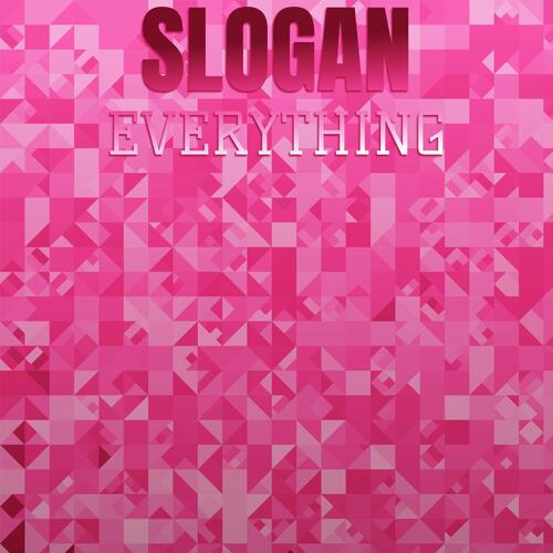 Slogan Everything
