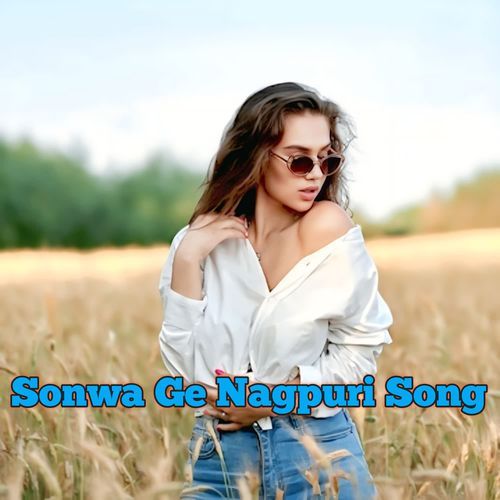 Sonwa Ge Nagpuri Song