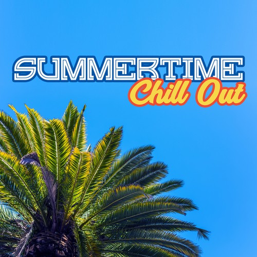 Summertime Chill Out – Relaxing Melodies, Chill Out Vibes, Tropical Beach, Chilled Sounds_poster_image