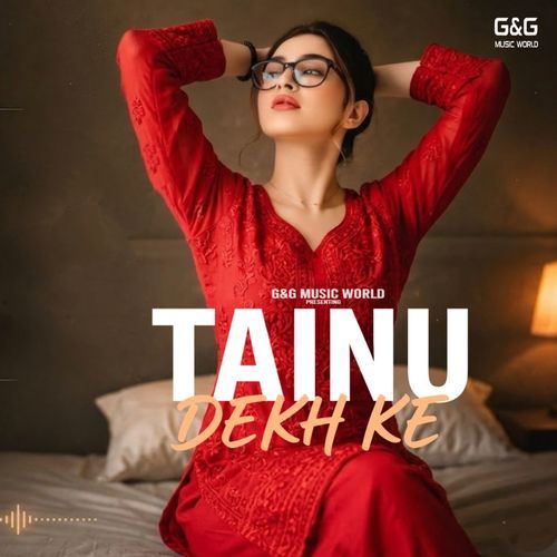 TAINU DEKH KE