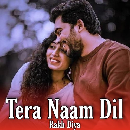 Tera Naam Dil Rakh Diya