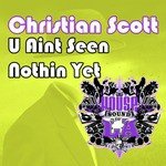 U Aint See Nothin Yet