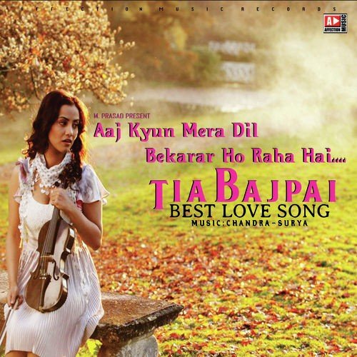 Aaj Kun Mera Dil Tia Bajpai (Best Love Song)
