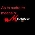 Ab to sudro re meena o