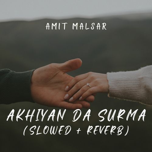 Akhiyan Da Surma (Slowed + Reverb)