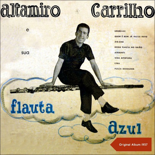 Altamiro Carrilho e Sua Flauta Azul (Original Album 1957)