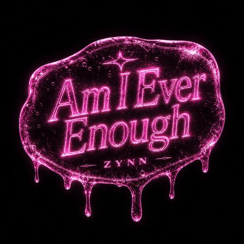 Am I Ever Enough