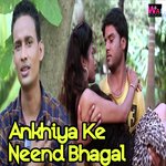 Ankhiya Ke Neend Bhagal