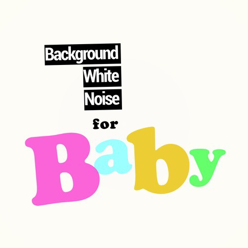 Background White Noise for Baby