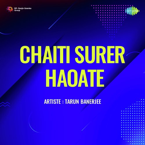 Chaiti Surer Haoate - Tarun Banerjee
