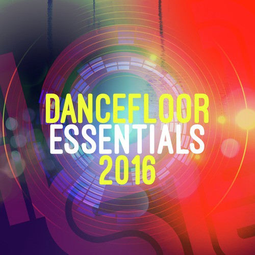 Dancefloor Essentials: 2016