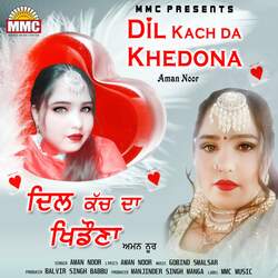 Dil Kach Da Khedona-FF0aZyxXVGc