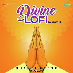 Divine Lofi - Bhakti Geete Vol.2