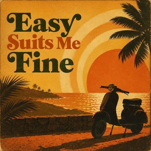 Easy Suits Me Fine