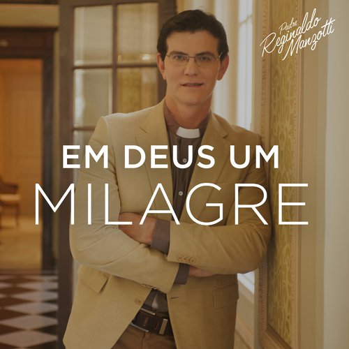 Em Deus Um Milagre
