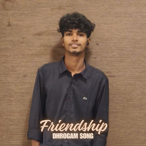 FRIENDSHIP - Dhrogam Song