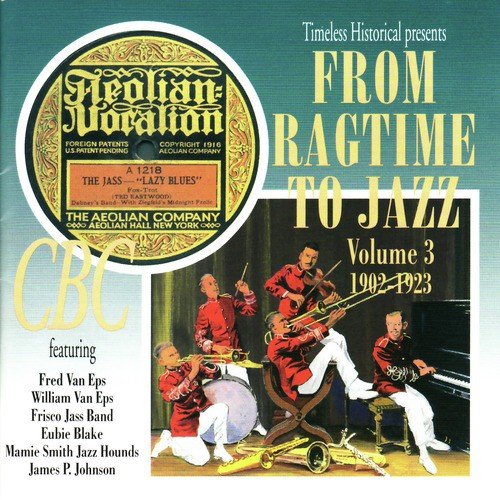 From Ragtime To Jazz Vol. 3 1902-1923