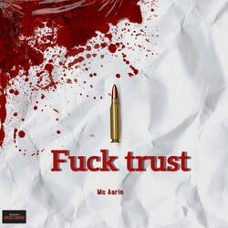 Fuck Trust-PlonWTwdZF0