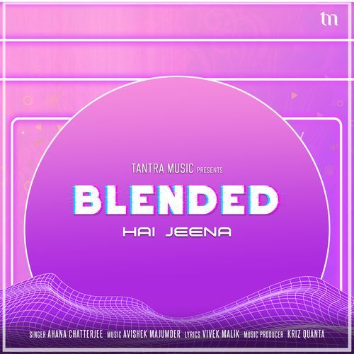 Hai Jeena (Blended)