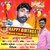 Happy Bhirthday Anand Singh Bablu Bhaiya (Bhojpuri Song)