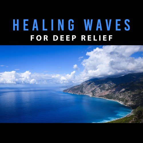 Healing Waves for Deep Relief – Nature Sounds, Music for Relaxation, Pure Sleep, Sea Sounds, Pure Waves, Peaceful Music_poster_image