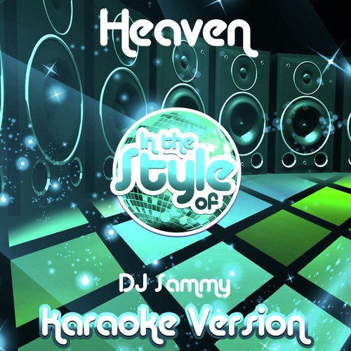 Heaven (In the Style of DJ Sammy) [Karaoke Version]