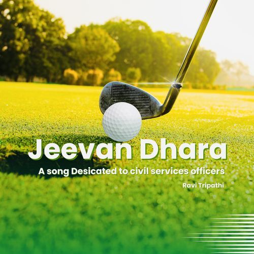 JEEVAN DHARA (Song for Civil Services Officers)
