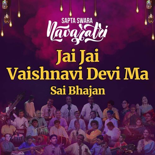 Jai Jai Vaishnavi Devi Ma – Sai Bhajan