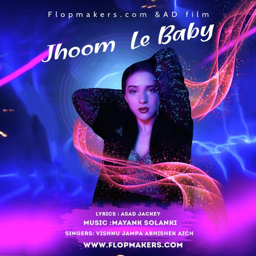 JHOOM LE BABY (HINDI)