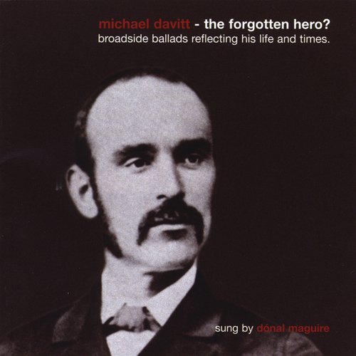 Michael Davitt - the Forgotten Hero?