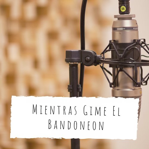 Mientras Gime El Bandoneon_poster_image