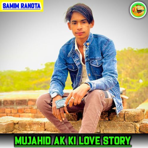 Mujahid Ak Ki Love Story