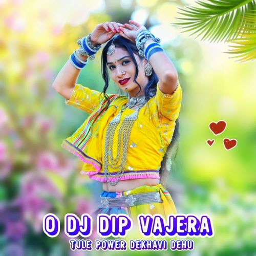 O Dj Dip Vajera Tule Power Dekhavi Dehu