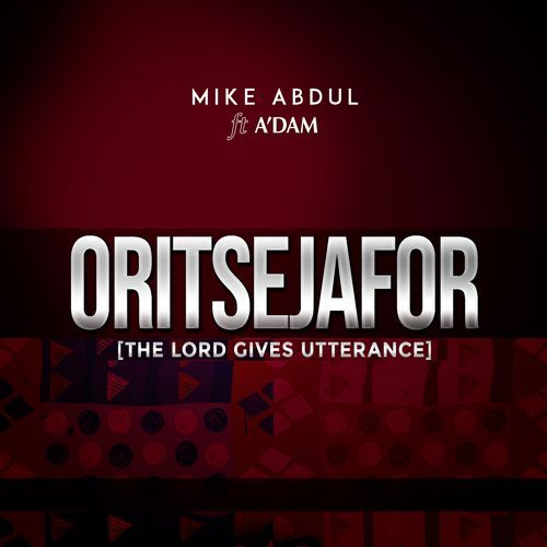Oritsejafor (The Lord Gives Utterance)