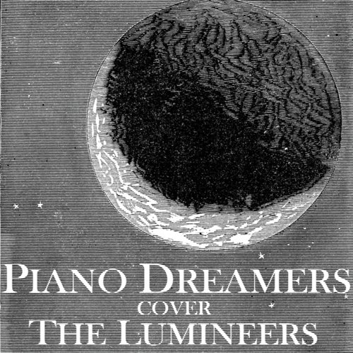 Piano Dreamers Cover The Lumineers