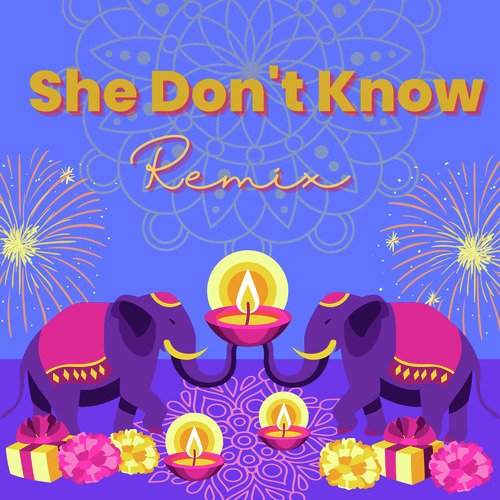 She Don't Know (Remix)