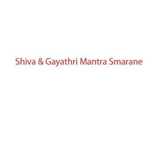 Shiva & Gayathri Mantra Smarane