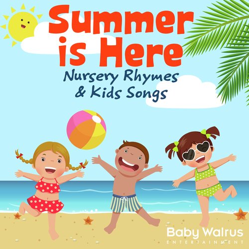 Summer Is Here | Nursery Rhymes & Kids Songs