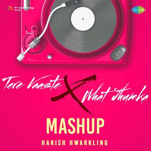 Tere Vaaste X What Jhumka - Mashup
