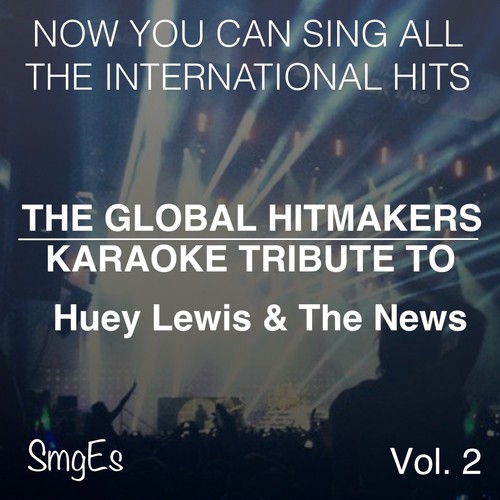 The Global HitMakers: Huey Lewis & The News Vol. 2