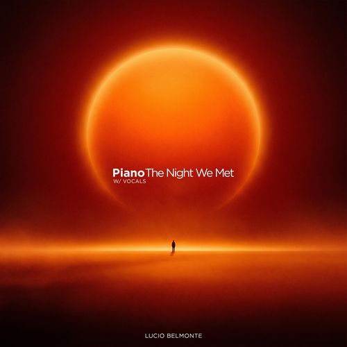 The Night We Met (Piano w/ Vocals)