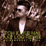 Toh Kaise Hai Aap Log (Remix)
