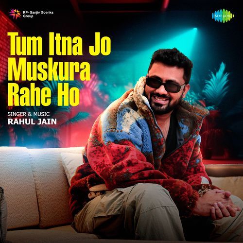 Tum Itna Jo Muskura Rahe Ho