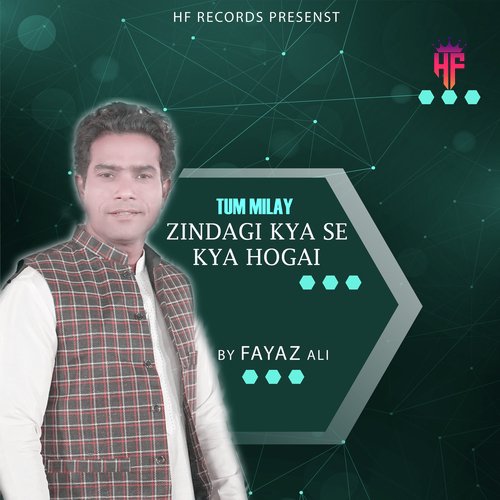 Tum Milay Zindagi Kya SeKya Hogai
